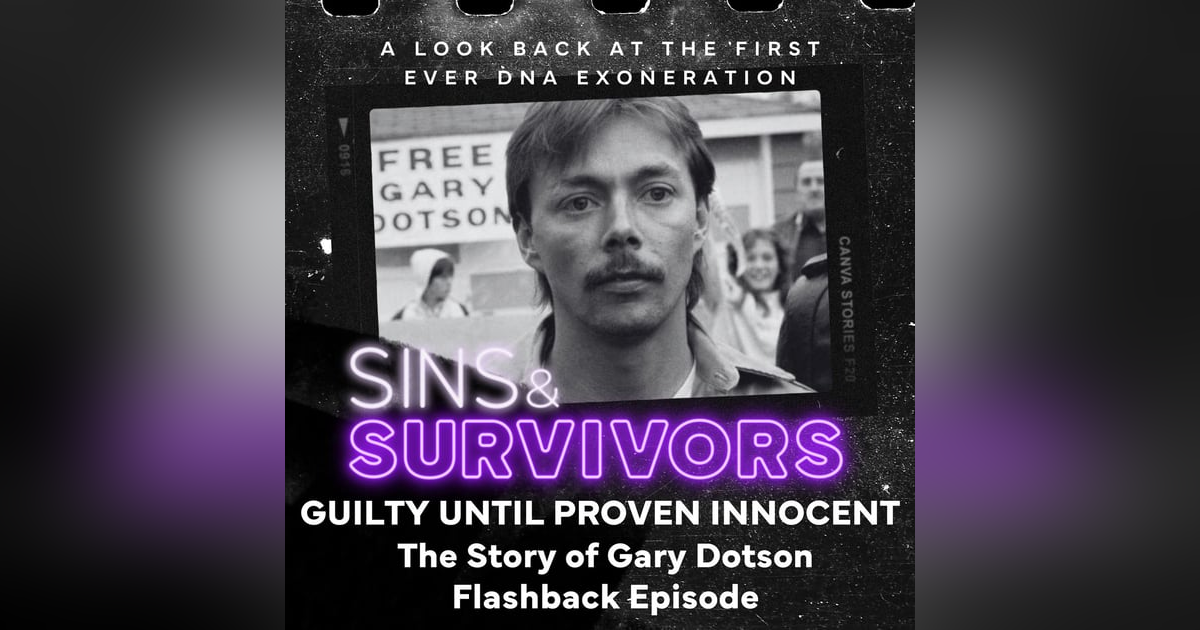 Guilty Until Proven Innocent - Gary Dotson Rewind for DNA Day Guilty Until Proven Innocent - Gary Dotson Rewind for DNA Day