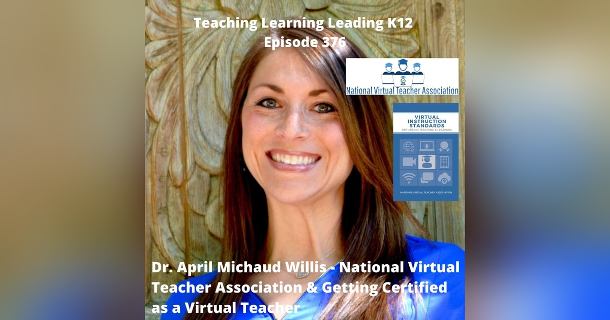 Dr. April Michaud Willis - National Virtual Teacher Association & Getting Certified as a Virtual Teacher - 376 Dr. April Michaud Willis - National Virtual Teacher Association & Getting Certified as a Virtual Teacher - 376