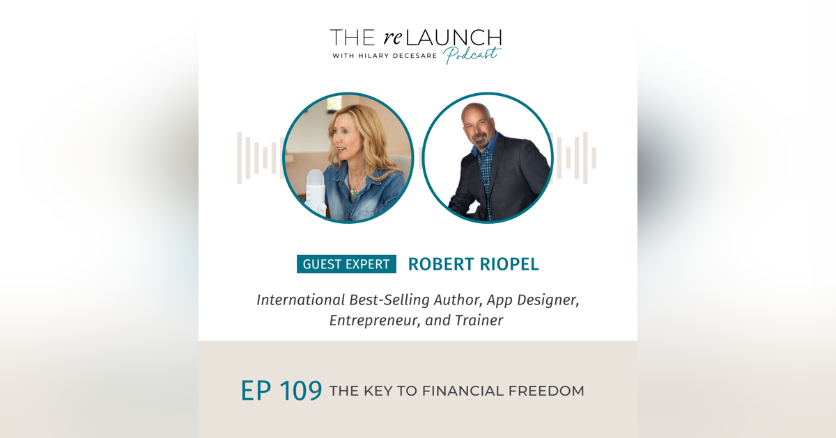 The Key to Financial Freedom with Robert Riopel EP109 The Key to Financial Freedom with Robert Riopel EP109