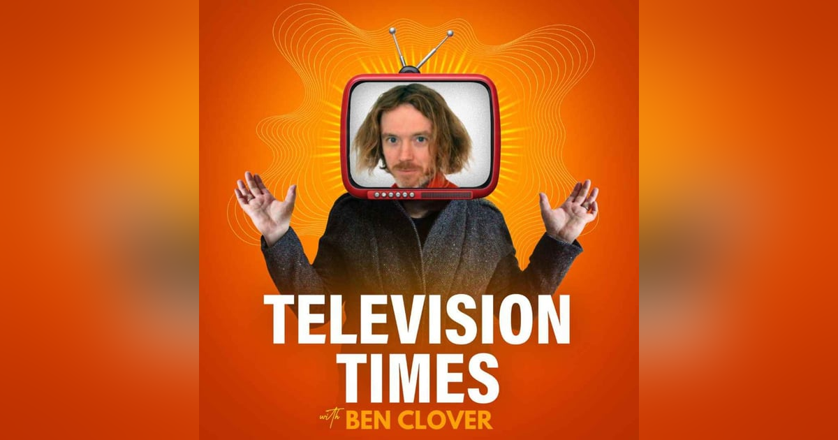 Ben Clover: Comedy, Culture, and the TV Shows That Shaped Us Ben Clover: Comedy, Culture, and the TV Shows That Shaped Us