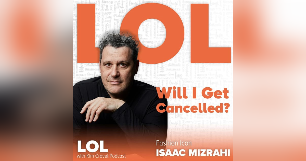 Will I Get Cancelled? with Isaac Mizrahi Will I Get Cancelled? with Isaac Mizrahi
