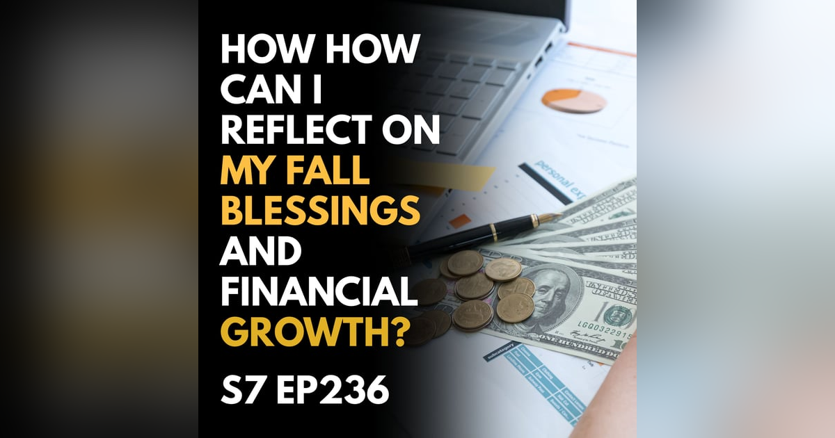 How Can I Reflect on My Fall Blessings and Financial Growth? How Can I Reflect on My Fall Blessings and Financial Growth?