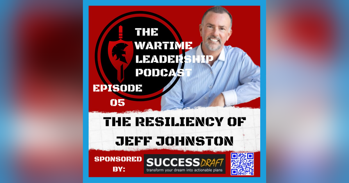 Episode 5: The Resiliency of Jeff Johnston Episode 5: The Resiliency of Jeff Johnston
