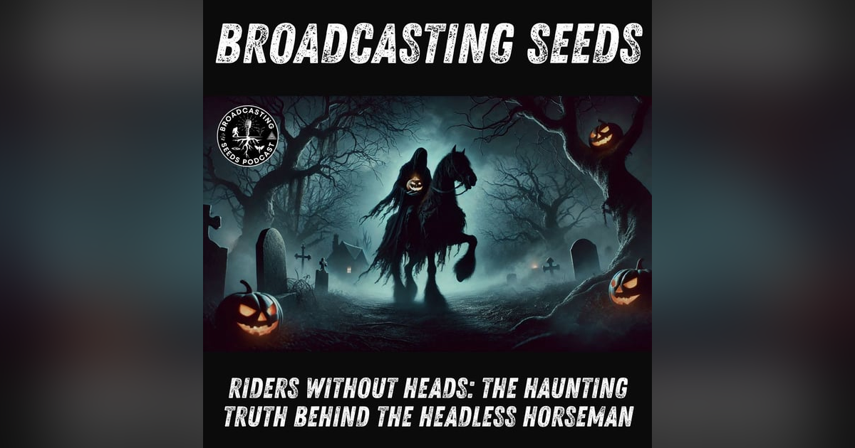 Riders Without Heads: The Haunting Truth Behind the Headless Horseman. Riders Without Heads: The Haunting Truth Behind the Headless Horseman.