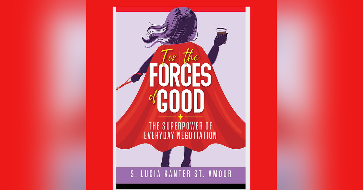 How to Become a Superpower at Everyday Negotiation How to Become a Superpower at Everyday Negotiation