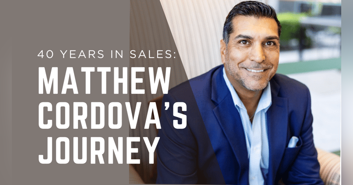 image for 40 Years in Sales: Matthew Cordova’s Journey