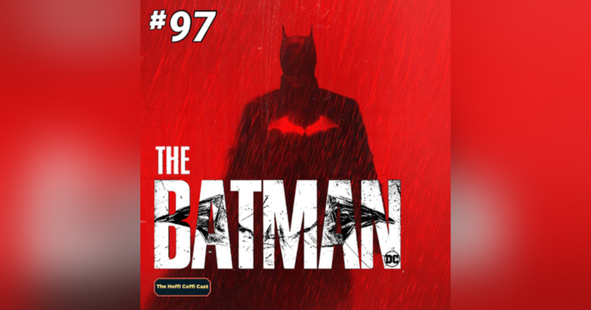 97 - The Batman (2022) 97 - The Batman (2022)