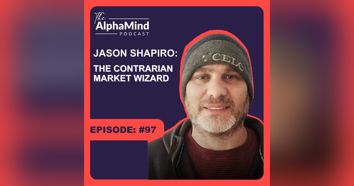 #97 Jason Shapiro: 'The Contrarian' Answers Listeners Questions #97 Jason Shapiro: 'The Contrarian' Answers Listeners Questions