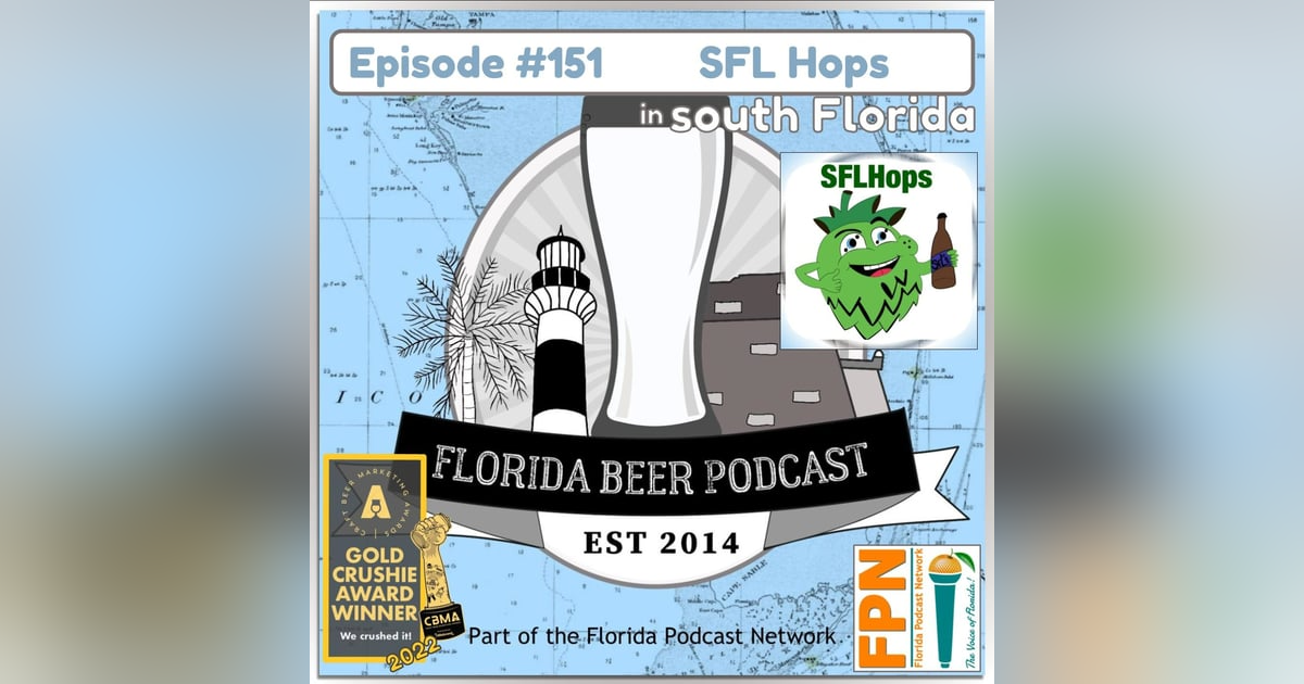 Florida Beer Podcast - Episode 151: Homebrewing at SFL Hops Beer Fest 2023! Florida Beer Podcast - Episode 151: Homebrewing at SFL Hops Beer Fest 2023!