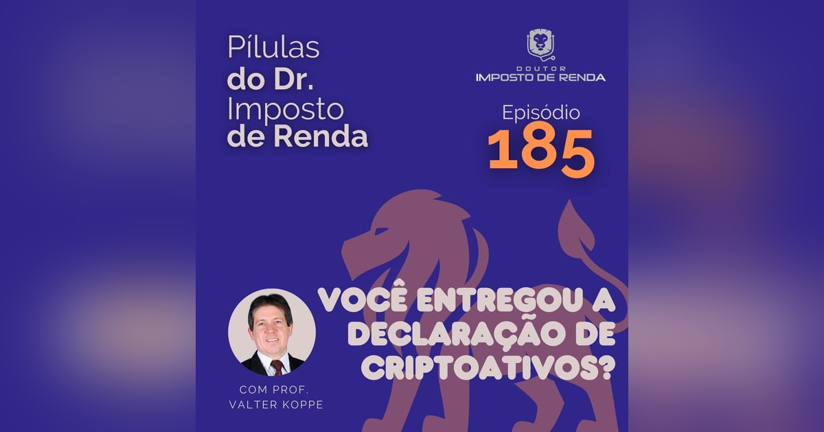 PDIR Ep. 185 – Você entregou sua Declaração de Criptoativos? PDIR Ep. 185 – Você entregou sua Declaração de Criptoativos?