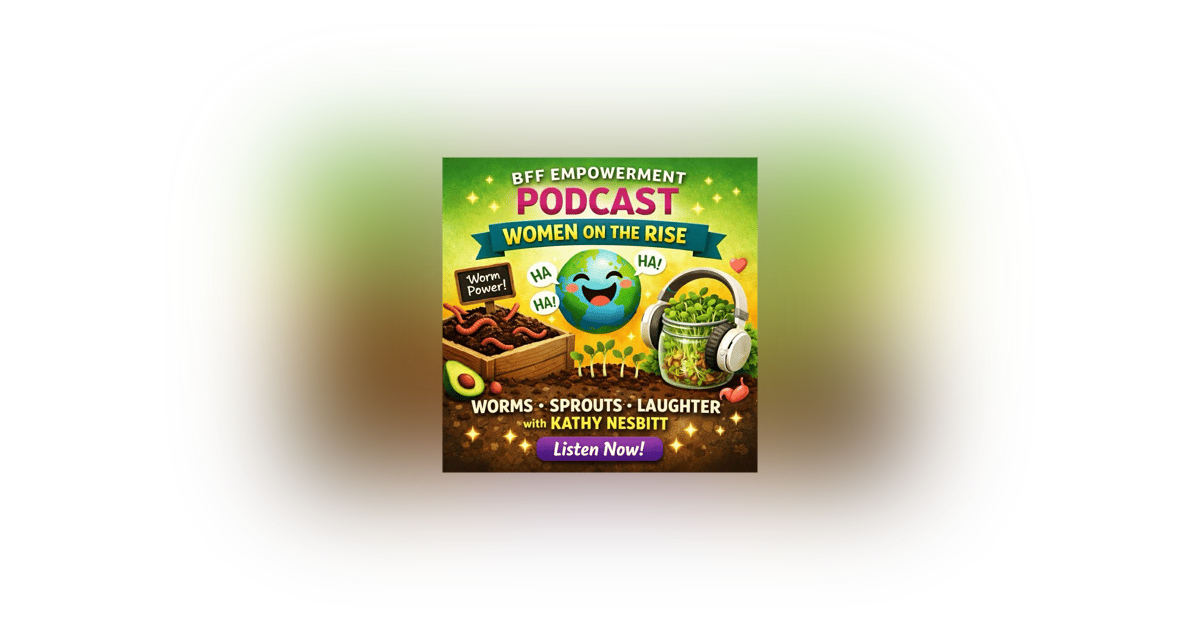 Women on the Rise: Worms, Sprouts, and Laughter with Cathy Nesbitt Women on the Rise: Worms, Sprouts, and Laughter with Cathy Nesbitt