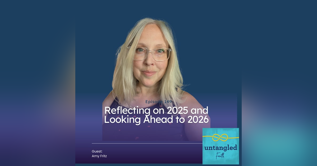149: Reflecting on 2025 and Looking Forward to 2026 149: Reflecting on 2025 and Looking Forward to 2026