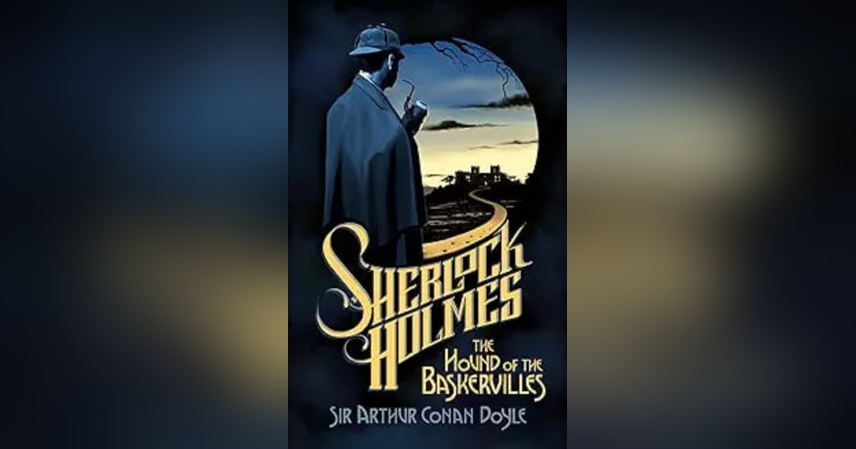 THE HOUND OF THE BASKERVILLES (CHAP. 10-11) THE HOUND OF THE BASKERVILLES (CHAP. 10-11)