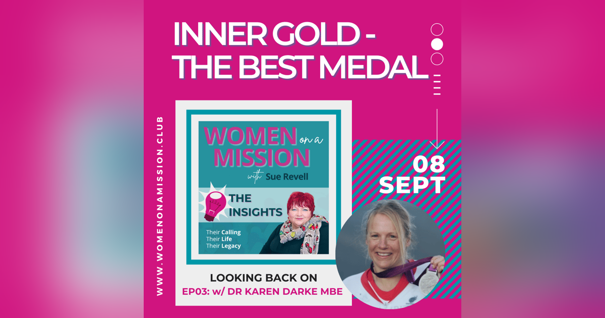 Episode 04: Looking back on “Inner Gold - the best medal of all" with Paralympian Dr Karen Darke (Insights) Episode 04: Looking back on “Inner Gold - the best medal of all" with Paralympian Dr Karen Darke (Insights)