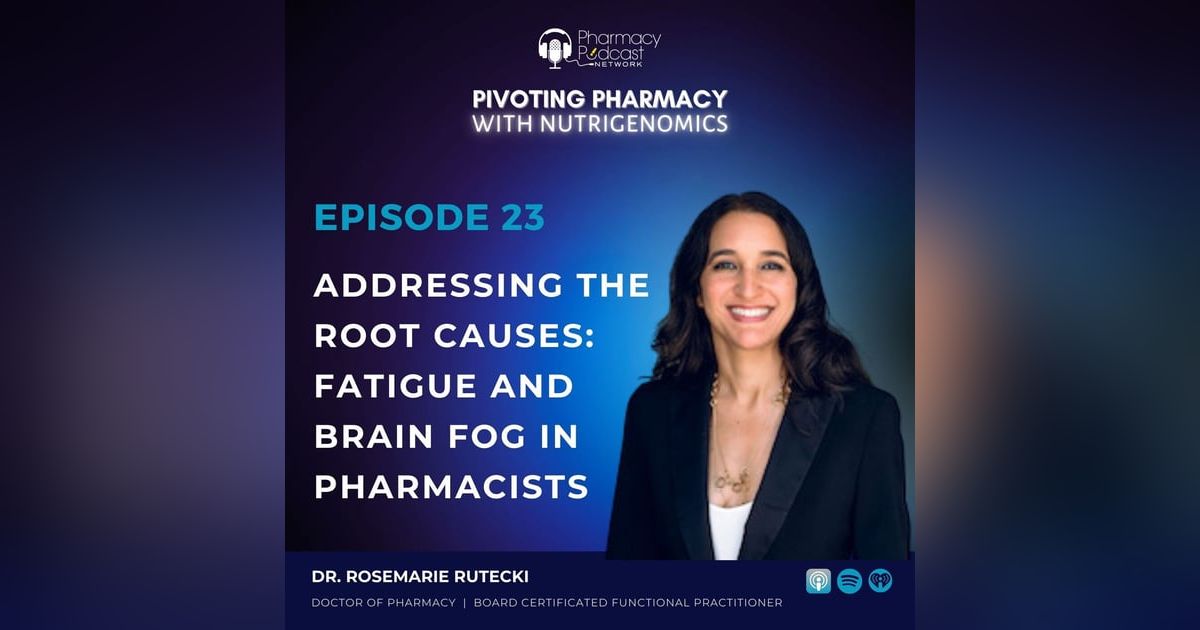 Addressing the Root Causes: Fatigue and Brain Fog in Pharmacists Addressing the Root Causes: Fatigue and Brain Fog in Pharmacists