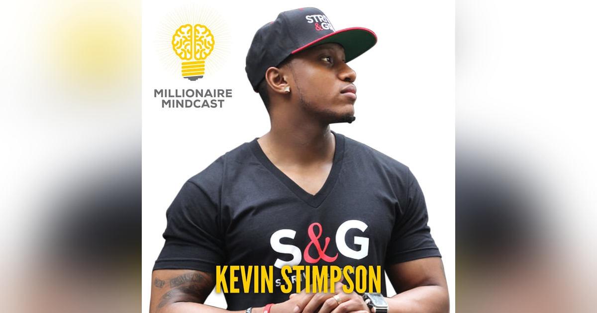 119:  Become An Influencer and Build Your Million Dollar Brand| Kevin Stimpson 119:  Become An Influencer and Build Your Million Dollar Brand| Kevin Stimpson