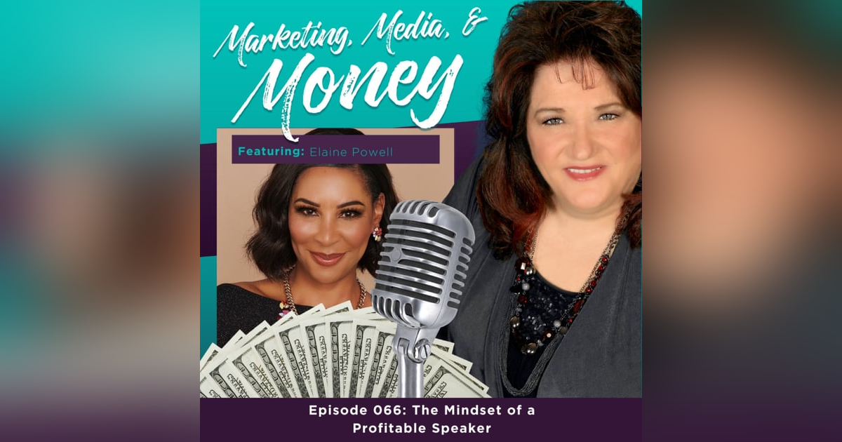 The Mindset of a Profitable Speaker with Elaine Powell The Mindset of a Profitable Speaker with Elaine Powell