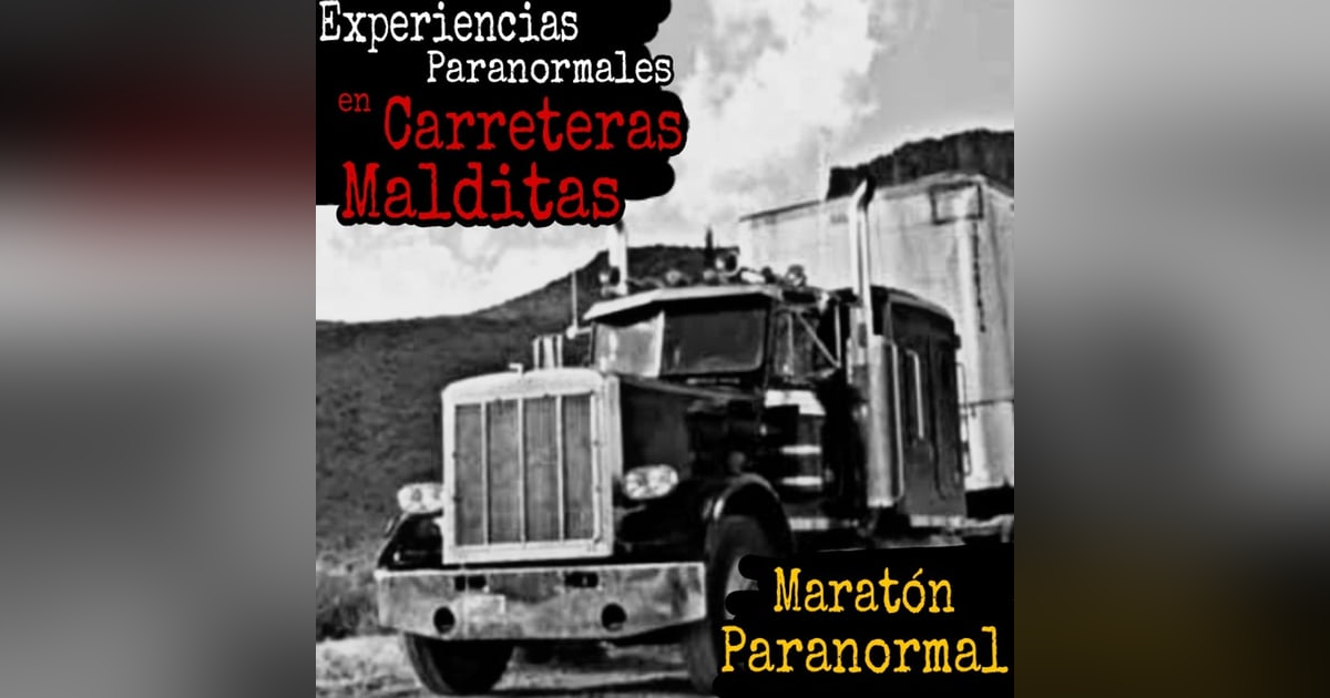 Aterradoras Experiencias de Camioneros, Carreteras y Apariciones en Autopistas / Maratón 31 de Oct. Aterradoras Experiencias de Camioneros, Carreteras y Apariciones en Autopistas / Maratón 31 de Oct.
