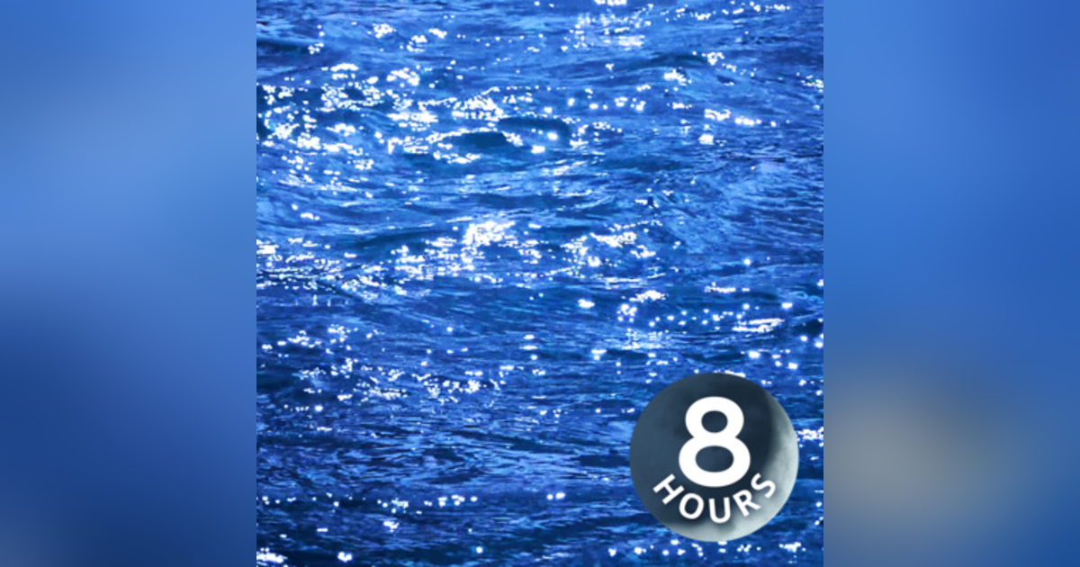 Calming Water Sounds for Sleeping, Relaxation or Focus | 8 Hours White Noise Calming Water Sounds for Sleeping, Relaxation or Focus | 8 Hours White Noise