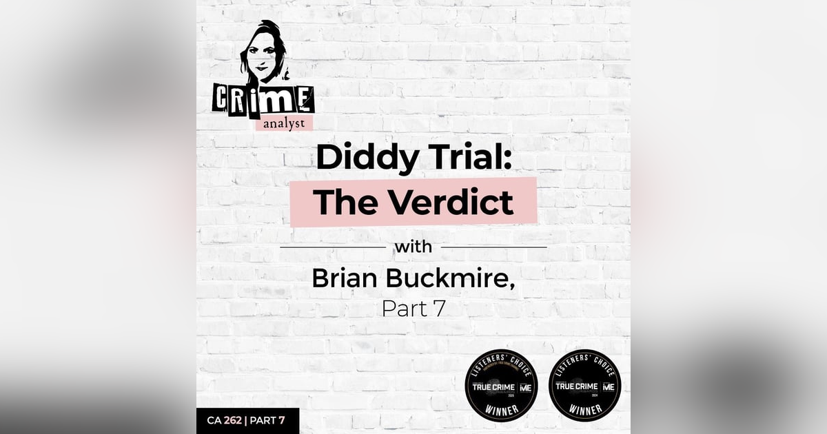 Ep 262: Diddy Trial: The Verdict with Brian Buckmire, Part 7 Ep 262: Diddy Trial: The Verdict with Brian Buckmire, Part 7