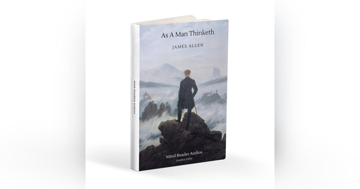As A Man Thinketh, 1 (James Allen, 1902) As A Man Thinketh, 1 (James Allen, 1902)