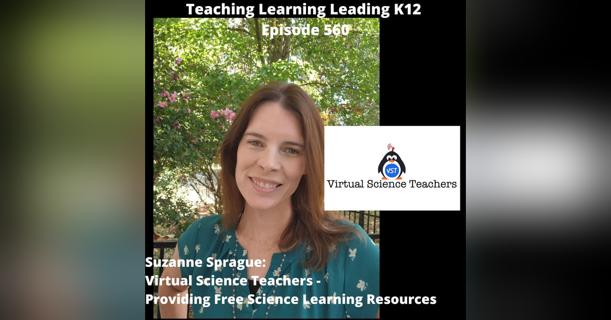 Suzanne Sprague: Virtual Science Teachers - Providing Free Science Learning Resources - 560 Suzanne Sprague: Virtual Science Teachers - Providing Free Science Learning Resources - 560