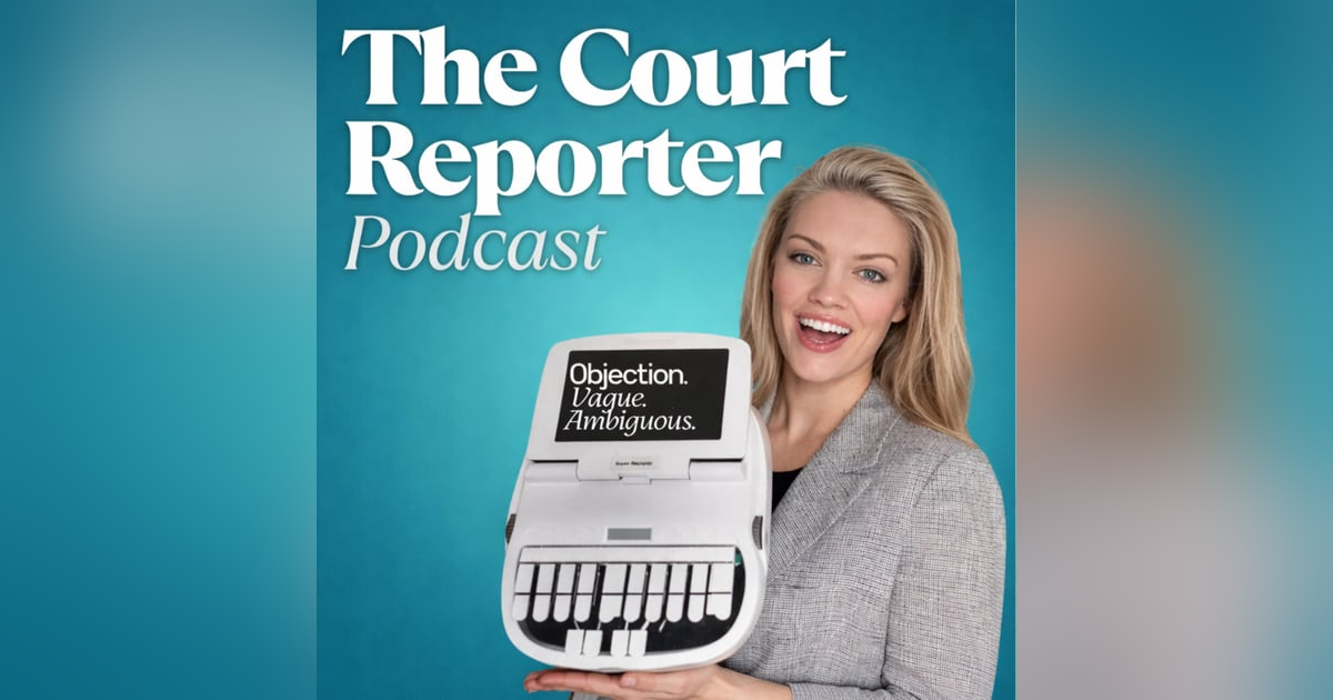 #81 - Advancing Justice: Creating Sustainable Solutions for Court Reporters #81 - Advancing Justice: Creating Sustainable Solutions for Court Reporters