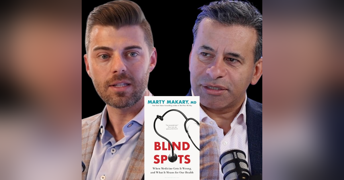 "Blind Spots" with Dr. Marty Makary "Blind Spots" with Dr. Marty Makary