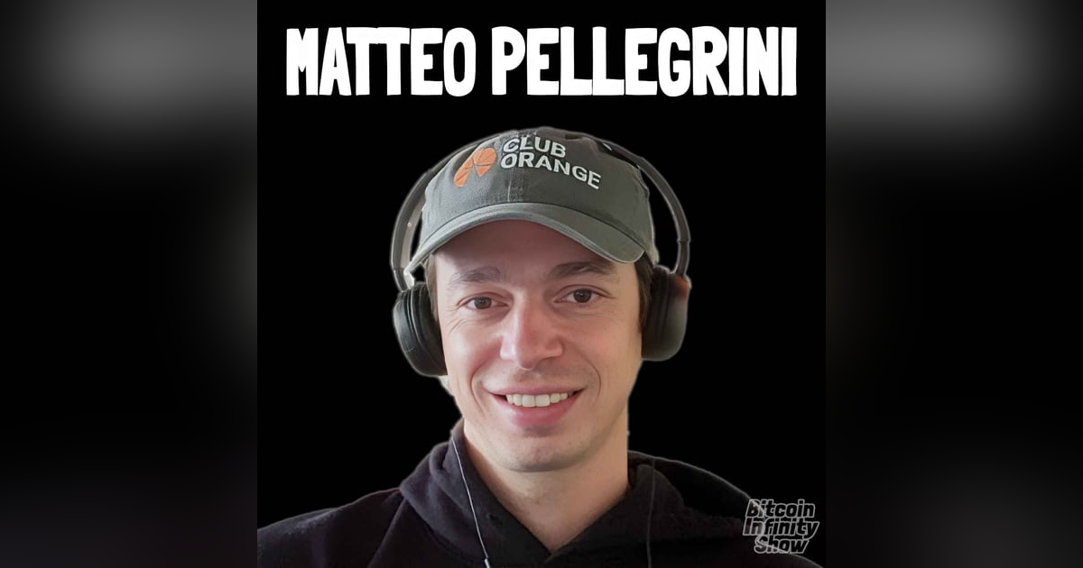 Building Club Orange with Matteo Pellegrini | Bitcoin Infinity Show #185 Building Club Orange with Matteo Pellegrini | Bitcoin Infinity Show #185