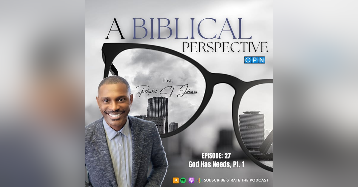 God Has Needs, Pt. 1 God Has Needs, Pt. 1