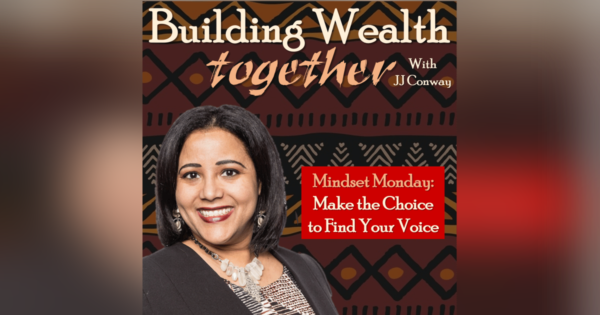 Episode 8: Mindset Monday - Make the Choice to Find Your Voice Episode 8: Mindset Monday - Make the Choice to Find Your Voice