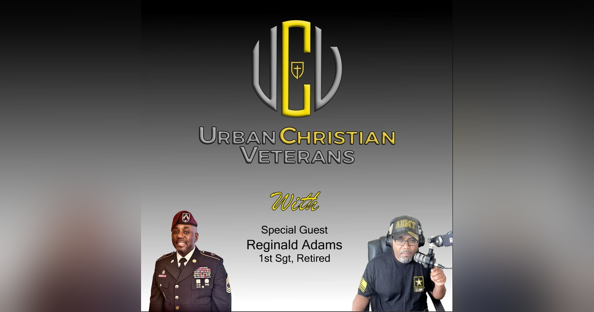 Faith and Fortitude: A Conversation with Retired First Sergeant Reginald Adams Faith and Fortitude: A Conversation with Retired First Sergeant Reginald Adams