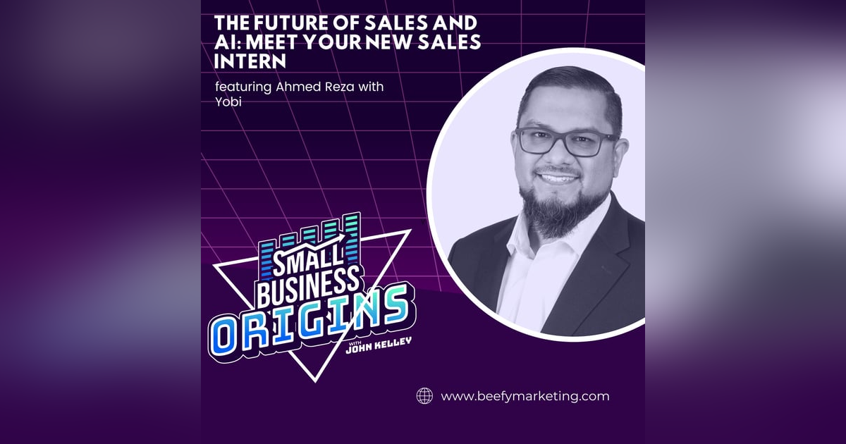 The Future of Sales and AI: Meet Your New Sales Intern feat. Ahmed Reza with Yobi The Future of Sales and AI: Meet Your New Sales Intern feat. Ahmed Reza with Yobi