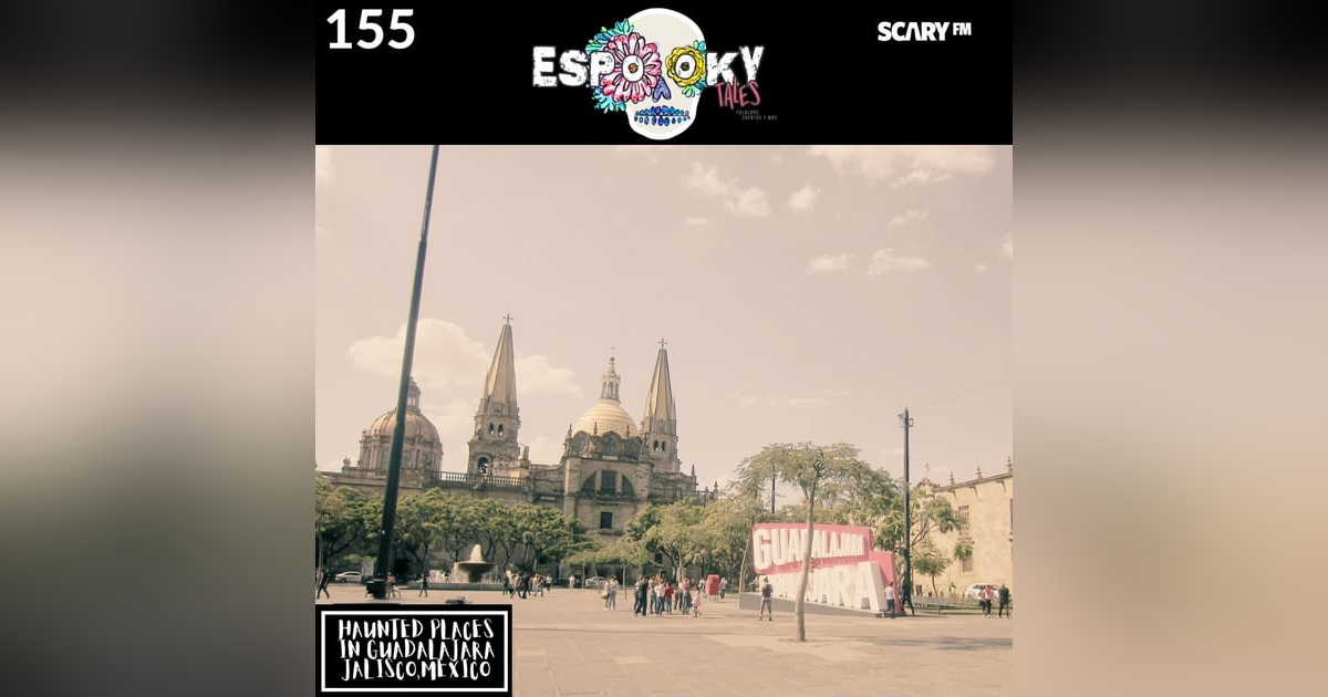 Haunted Places in Guadalajara, Jalisco, Mexico Haunted Places in Guadalajara, Jalisco, Mexico