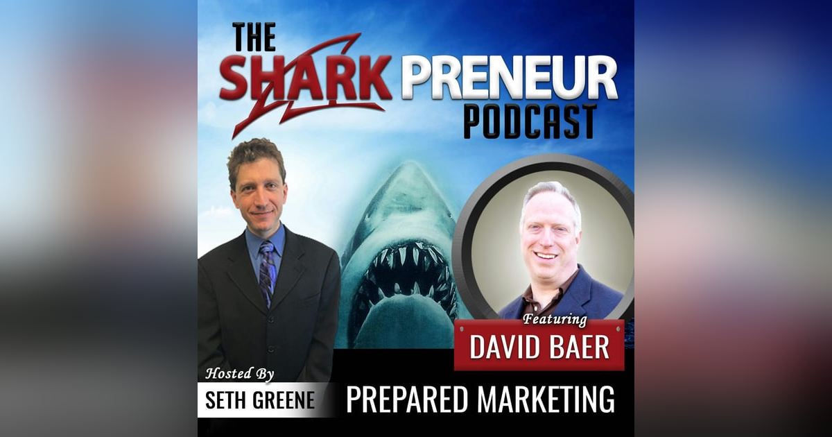 601: Prepared Marketing with David Baer 601: Prepared Marketing with David Baer