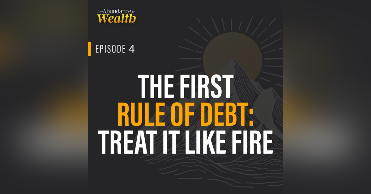 The First Rule of Debt: Treat It Like Fire The First Rule of Debt: Treat It Like Fire