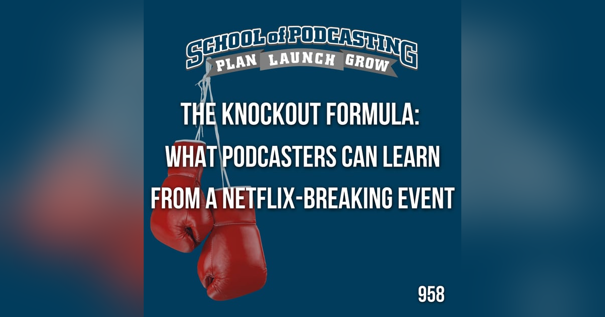 The Knockout Formula: What Podcasters Can Learn from a Netflix-Breaking Event The Knockout Formula: What Podcasters Can Learn from a Netflix-Breaking Event