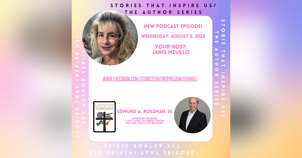 Stories That Inspire Us / The Author Series with Edmund A. Rossman, III - 08.02.23 Stories That Inspire Us / The Author Series with Edmund A. Rossman, III - 08.02.23