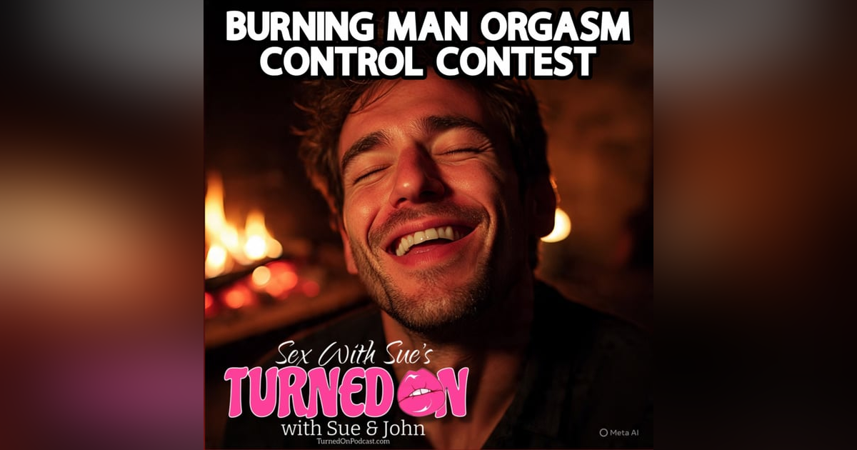 Burning Man Orgasm Control Contest Burning Man Orgasm Control Contest