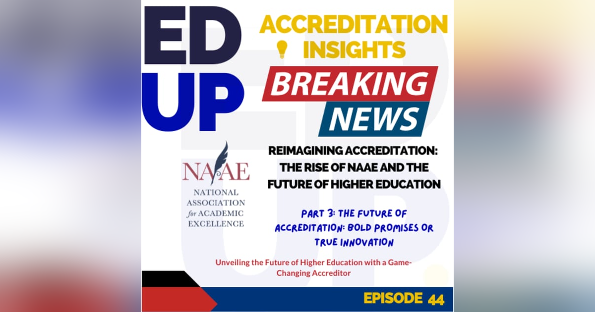 44. The Future of Accreditation: Bold Promises or True Innovation? 44. The Future of Accreditation: Bold Promises or True Innovation?