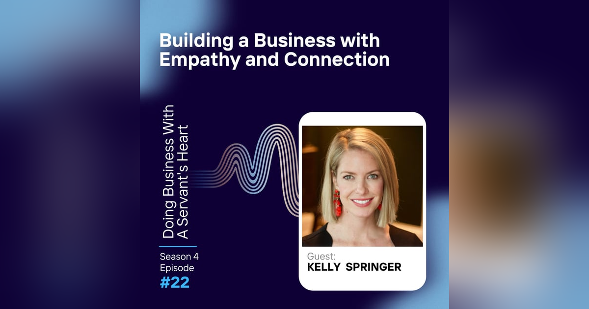 Building a Business with Empathy and Connection Building a Business with Empathy and Connection