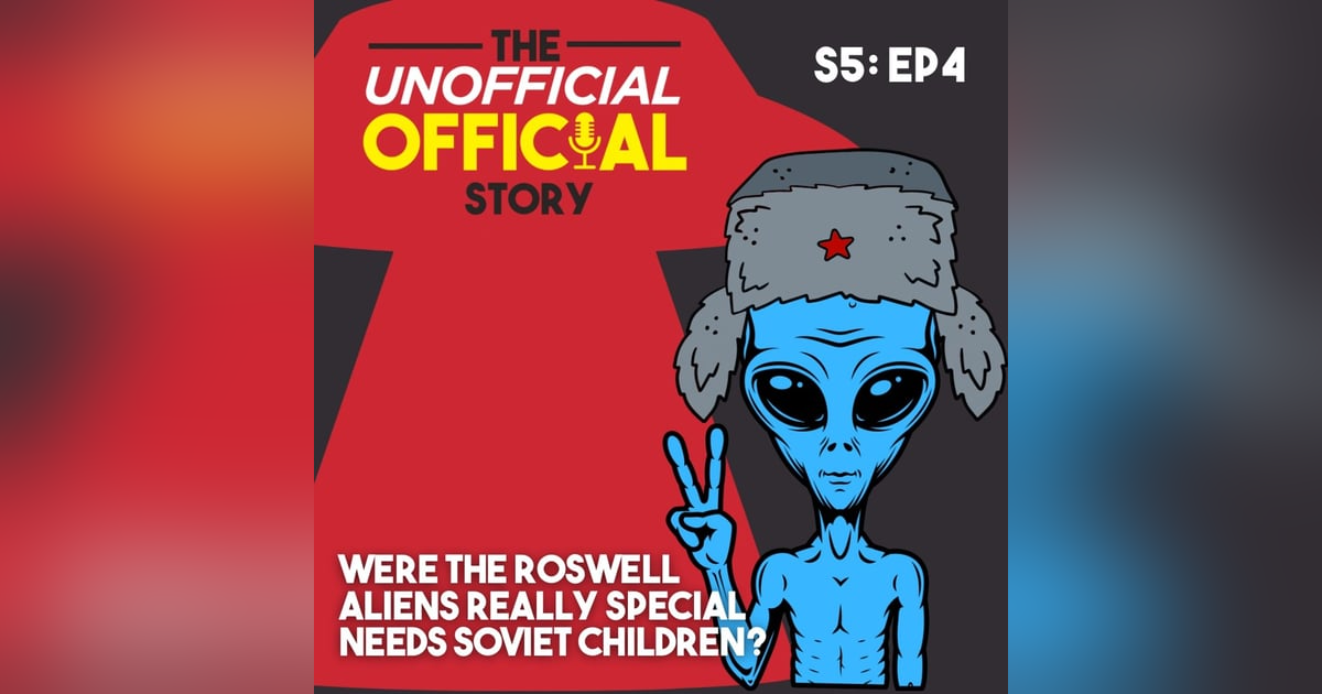 s5E4 Were the Roswell Aliens really special needs Soviet children s5E4 Were the Roswell Aliens really special needs Soviet children
