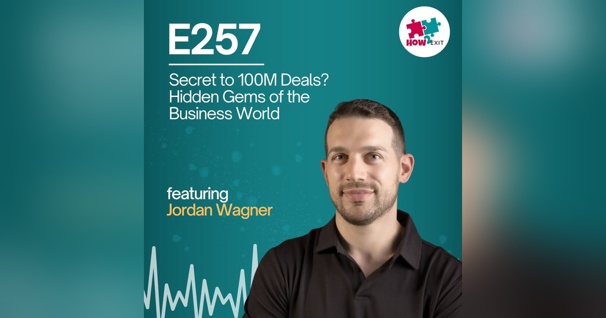 E257: What Does It Take to Close a Deal? Jordan Wagner's Multi-Million Dollar Deal Secrets EXPOSED E257: What Does It Take to Close a Deal? Jordan Wagner's Multi-Million Dollar Deal Secrets EXPOSED