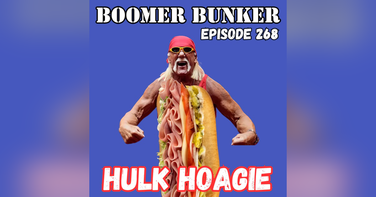 Hulk Hoagie | Episode 268 Hulk Hoagie | Episode 268