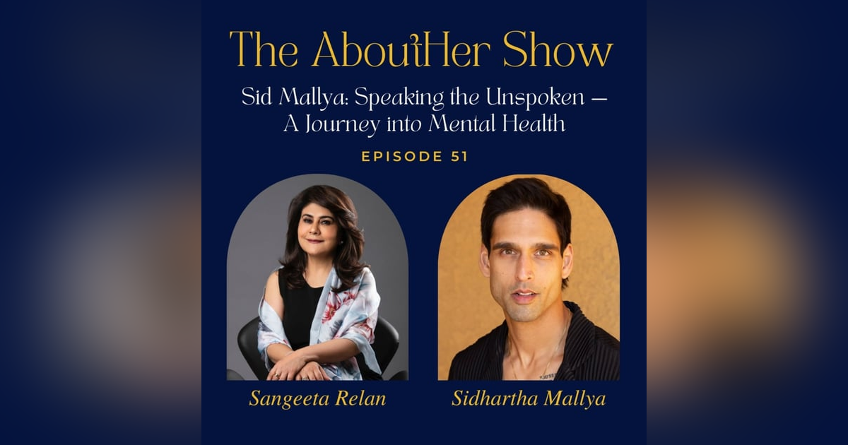 S2E103: Sid Mallya: Speaking the Unspoken — A Journey into Mental Health S2E103: Sid Mallya: Speaking the Unspoken — A Journey into Mental Health