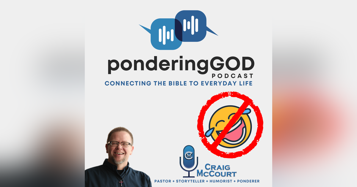 ponderingGod - When Humor isn't Funny ponderingGod - When Humor isn't Funny