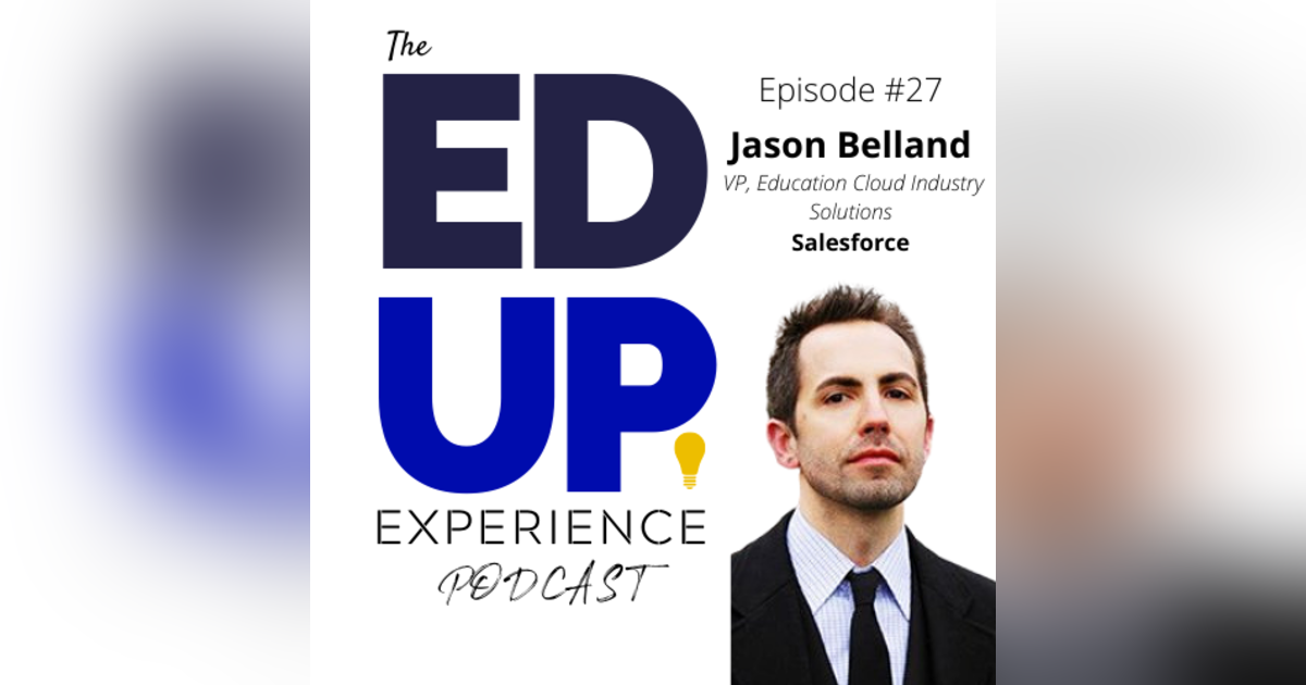 27: Jason Belland, VP, Education Cloud Industry Solutions, Salesforce 27: Jason Belland, VP, Education Cloud Industry Solutions, Salesforce
