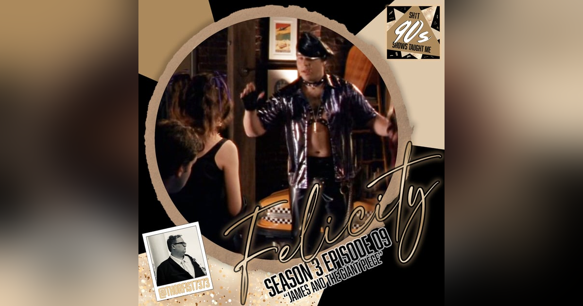 Felicity: Season 3 Episode 9 - James and the Giant Piece Felicity: Season 3 Episode 9 - James and the Giant Piece