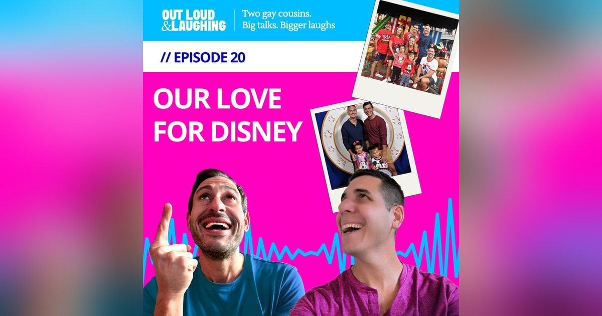 Ep. 20 “Our Love for Disney” // Out Loud & Laughing with Bryan & Jon Ep. 20 “Our Love for Disney” // Out Loud & Laughing with Bryan & Jon
