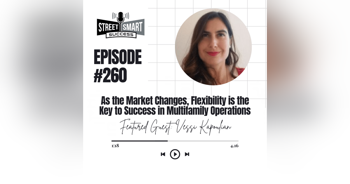 260: As The market Changes, Flexibility Is The Key To Success In Multifamily Operations 260: As The market Changes, Flexibility Is The Key To Success In Multifamily Operations